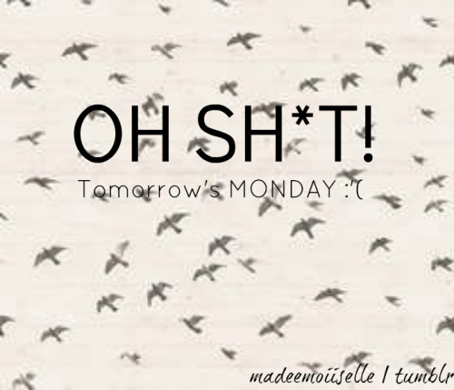 Tomorrow Is Monday Quotes